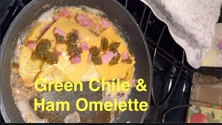 Ham and Cheese Omelette | First time using REAL Hatch Valley green chiles