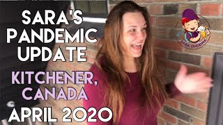 April 2020 Sara Dhooma Pandemic Update from Home in Kitchener Canada