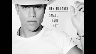 Dustin Lynch - Small Town Boy [MP3 Free Download]