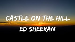 "Ed Sheeran - Castle On The Hill (Lyrics Video)"