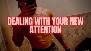 DEALING WITH YOUR NEW ATTENTION