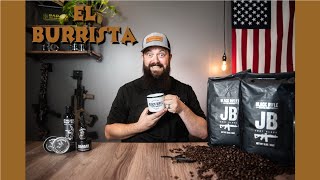 El Burrista - Made With Black Rifle Coffee 'JB' Roast?!