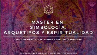 ✨ MÁSTER EN SIMBOLOGÍA, ARQUETIPOS Y ESPIRITUALIDAD✨ Lenguajes Simbólicos Integrados