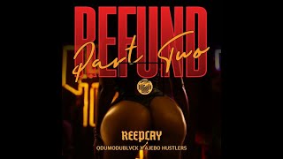 Reeplay Ft. Odumodublvck & Ajebo Hustlers – Refund (Part 2) (Official Lyric Video)