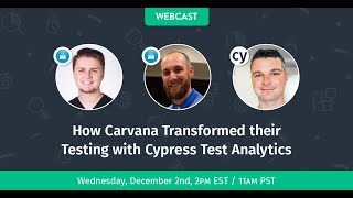 How Carvana Transformed their Testing with Cypress Test Analytics