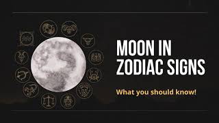 Zodiac signs ~ the moon signs