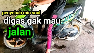 Mio ..digas gak mau jalan apa masalah nya..??