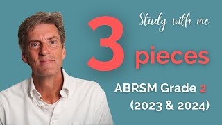 Study with me: 3 pieces from ABRSM Grade 2 Piano (2023 & 2024)