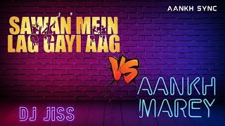 Aankh Marey VS Sawan Mein Lag Gayi Aag | Aank Swag | DJ JISS | PLUG 🎧🎧 |#bollywood#dj#music#mallu