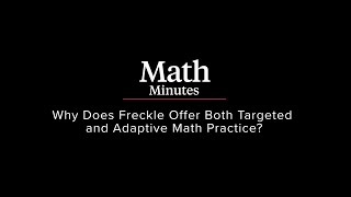 Math Minutes - Why Does Freckle Offer Both Targeted and Adaptive Math Practice?