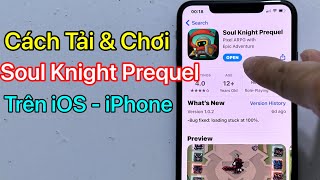 Cách Tải Soul Knight Prequel Trên iOS - iPhone / Mới Nhất 2024