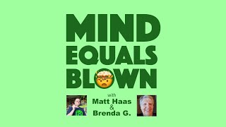 Mind Equals Blown - BrendaG and Matt Haas - Beat the winter chill with us!