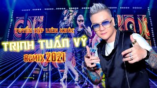 LK Trịnh Tuấn Vỹ Remix 2021 - Tuyển Tập Những Ca Khúc Nhạc Trẻ Remix Trong Bar Cực Hay !