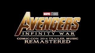 Avengers: Infinity War - Comic-Con 2014 Trailer Music Remastered | WesleyTRV