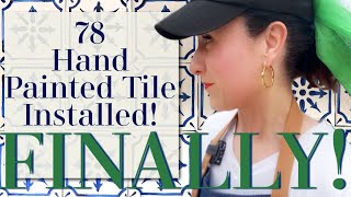 ⚜️78 Hand Painted Tile JUST LIKE MONET! ⚜️ FINALLY Installing! | Monet's Kitchen Tile