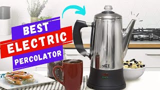 Top 5 Best Electric Percolator You Can Buy In 2023