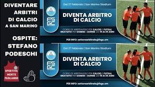 Diventare arbitri di calcio a San Marino - Ospite: Stefano Podeschi - SportivaMente Parlando