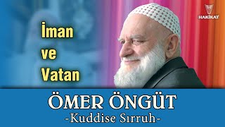 "İman ve Vatan", Ömer Öngüt -kuddise sırruh-, 03.02.2005, Hakikat Yayıncılık