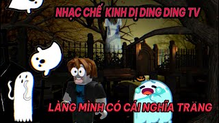 Nhạc chế Ding Ding TV: Nhạc kinh dị Làng mình có cái nghĩa trang