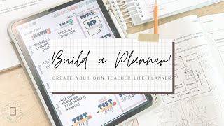 Build a Teacher Life Planner | Digital Teacher Planner | Digital Life Planner | iPad planner