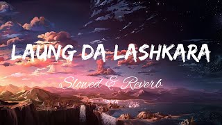 Laung Da Lashkara (Slowed & Reverb)