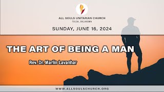 THE ART OF BEING A MAN' - Rev. Dr. Marlin Lavanhar