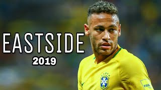 Neymar. Jr⚫EASTSIDE⚫ft.Benny Blanco⚫HD