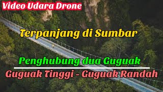 Jembatan Hati Guguak Tabek Sarojo | Video Udara Drone