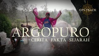 ARGOPURO FULL + GPS track (fakta cerita sejarah argopuro)