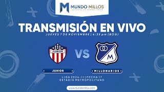 EN VIVO | Junior vs MILLONARIOS I Fecha 17 Finalización 2024 | TRANSMISIÓN EN VIVO