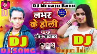 MD_Azad Lover Ke Holi Bhojpuri Dj Song 2021