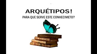 Arquétipos Para que Serve?