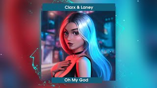 Clarx & Laney - Oh My God