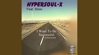 I Want To Be Successful (The Hypakost Boys' Accomplishment Mix)