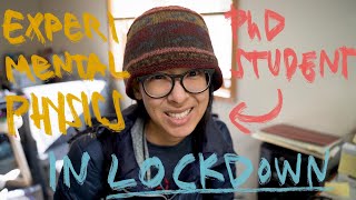 [Vlog_15] What did an EXPERIMENTAL PHYSICIST do during the LOCKDOWN?