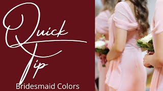 Wedding Colors/ Bridesmaids Dress Color