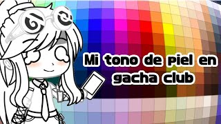 Mi tono de piel en gacha club 🖐💫