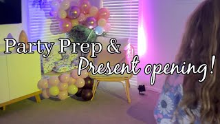 Party prep and present opening! Mila Roses 10th Birthday!