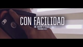 Con Facilidad  -  Ink Mauro Ft Effy Fló (Official Video)