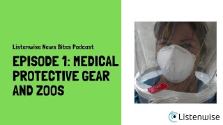 Listenwise News Bites Podcast Episode 1: Medical Protective Gear and Zoos