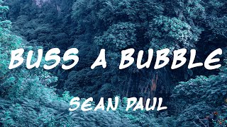 Sean Paul - Buss A Bubble (lyrics)