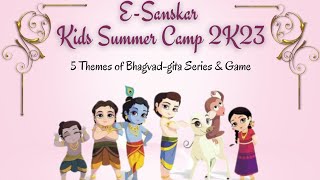 5 Themes of Bhagvad-gita & Game || E-Sanskar Summer Camp 2K23