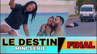 LE DESTIN - FINAL (Istwa Yon Fanm Kap Maltrete Maril)