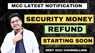 MCC latest notification about security money Refund ? When will security money refund initiated?