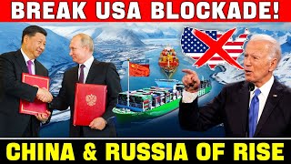 Change The World's Course! China & Russia $30 Billion To Break US Blockade