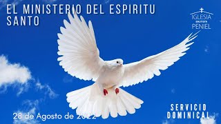 El Ministerio del Espíritu Santo| Servicio Dominical | 28 de Agosto 2022