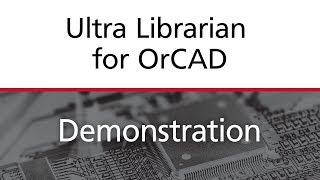 Ultra Librarian for OrCAD - Quick Demo