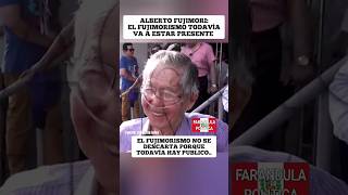 Alberto Fujimori:"el fujimorismo todavía va a estar presente, la gente nos sigue"