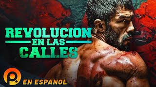 REVOLUCIÓN EN LAS CALLES | PELICULA ACCIÓN EN ESPANOL | PELICULAS+