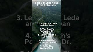 Top 7 Mysterious Lost Artworks #shorts #funfacts